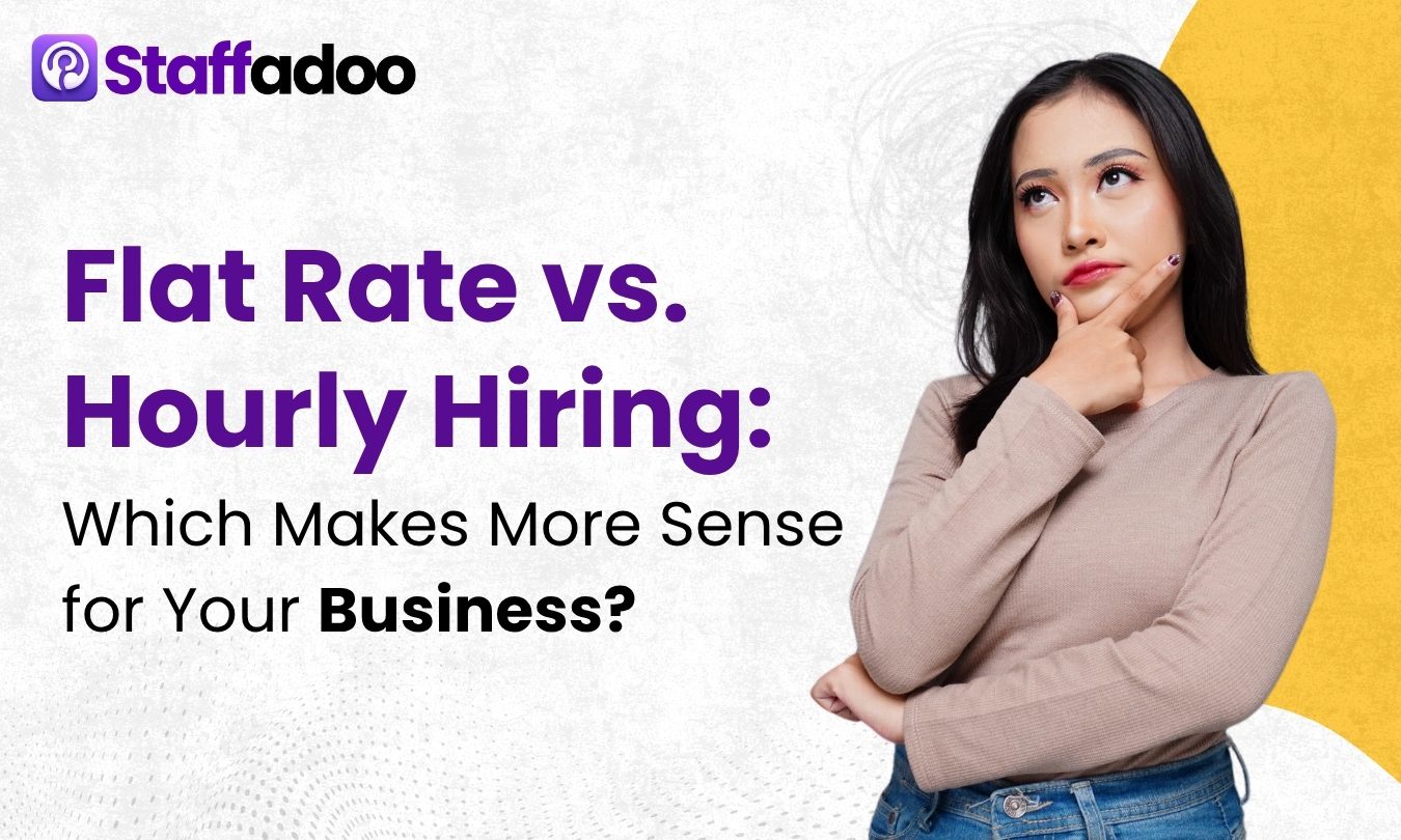 Flat Rate vs. Hourly Hiring: Which Makes More Sense for Your Business?