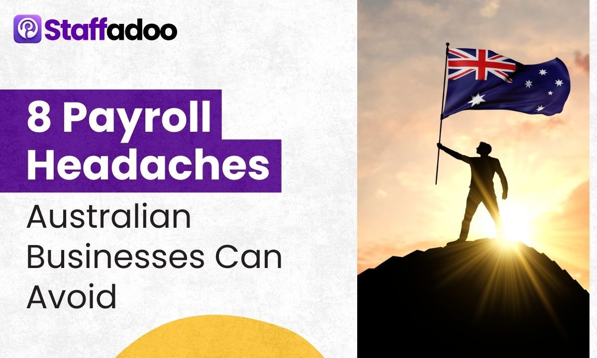 8 Payroll Headaches Australian Businesses Can Avoid