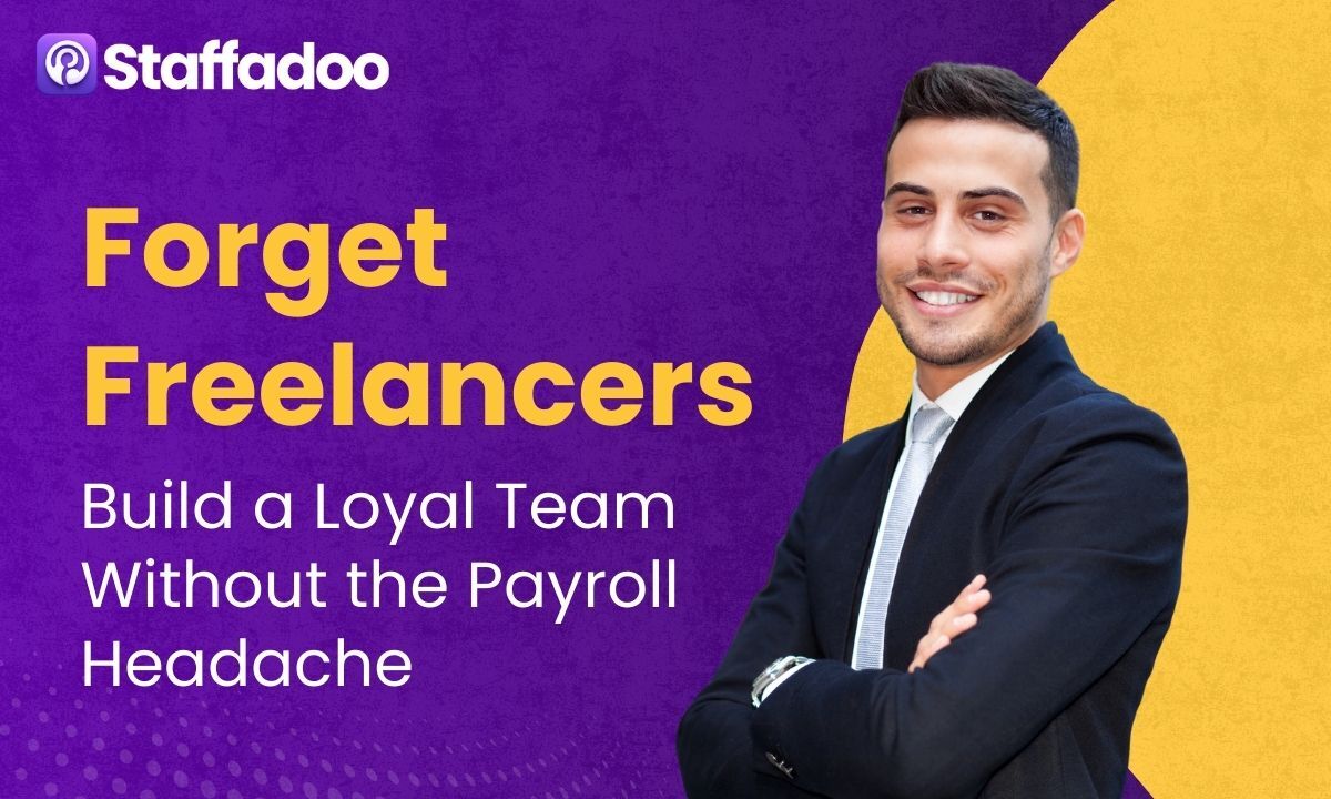 Forget Freelancers: Build a Loyal Team Without the Payroll Headache