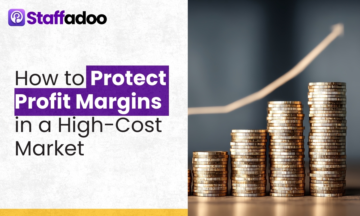 How to Protect Profit Margins in a High-Cost Market