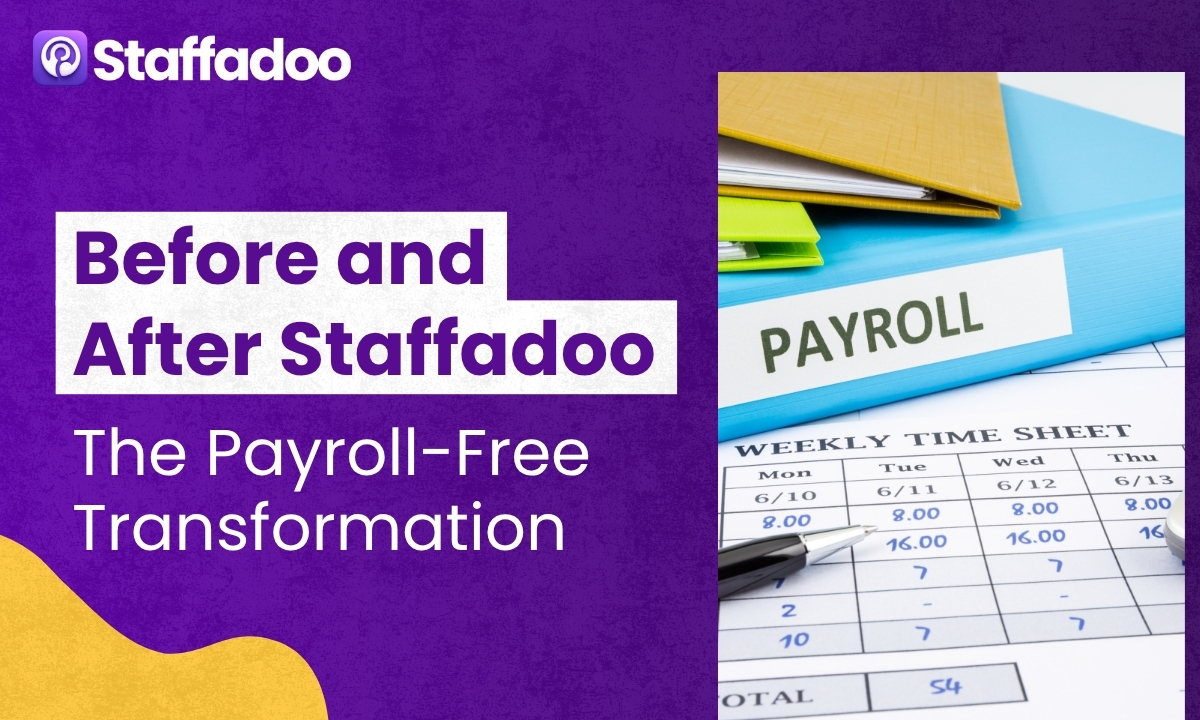 Before and After Staffadoo: The Payroll-Free Transformation