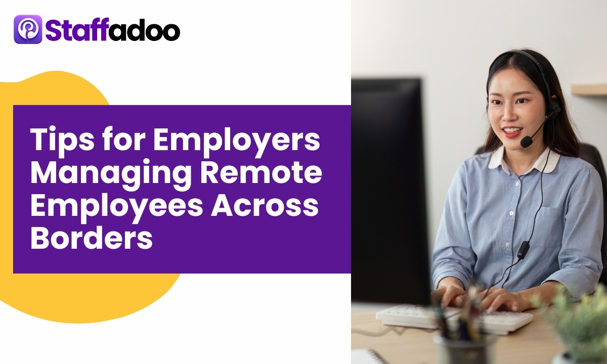 Tips for Employers Managing Remote Employees Across Borders