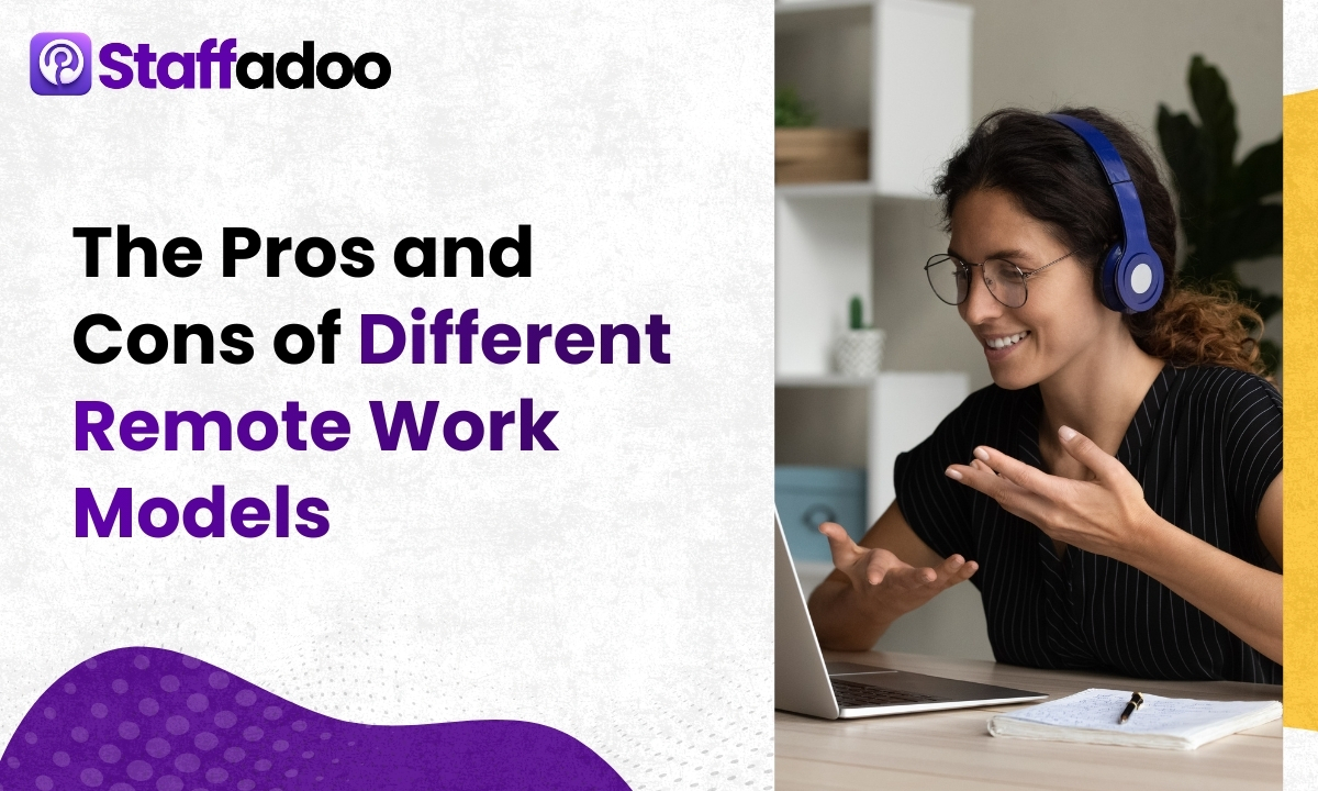 The Pros and Cons of Different Remote Work Models