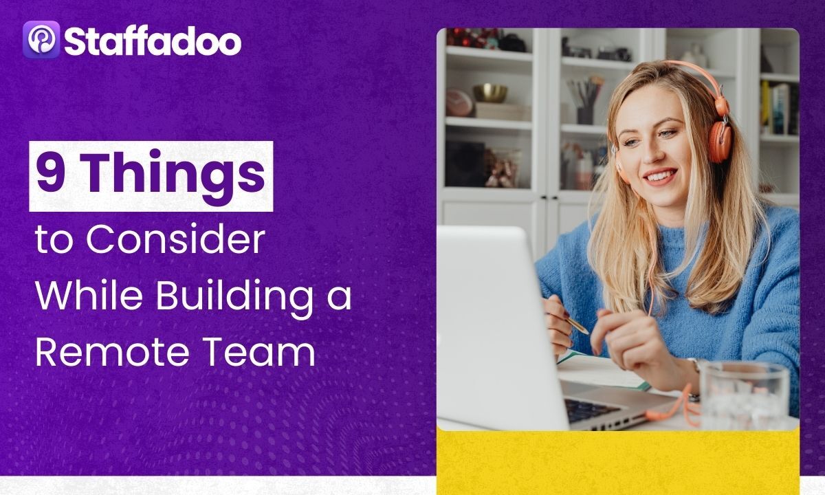 9 Things to Consider While Building a Remote Team