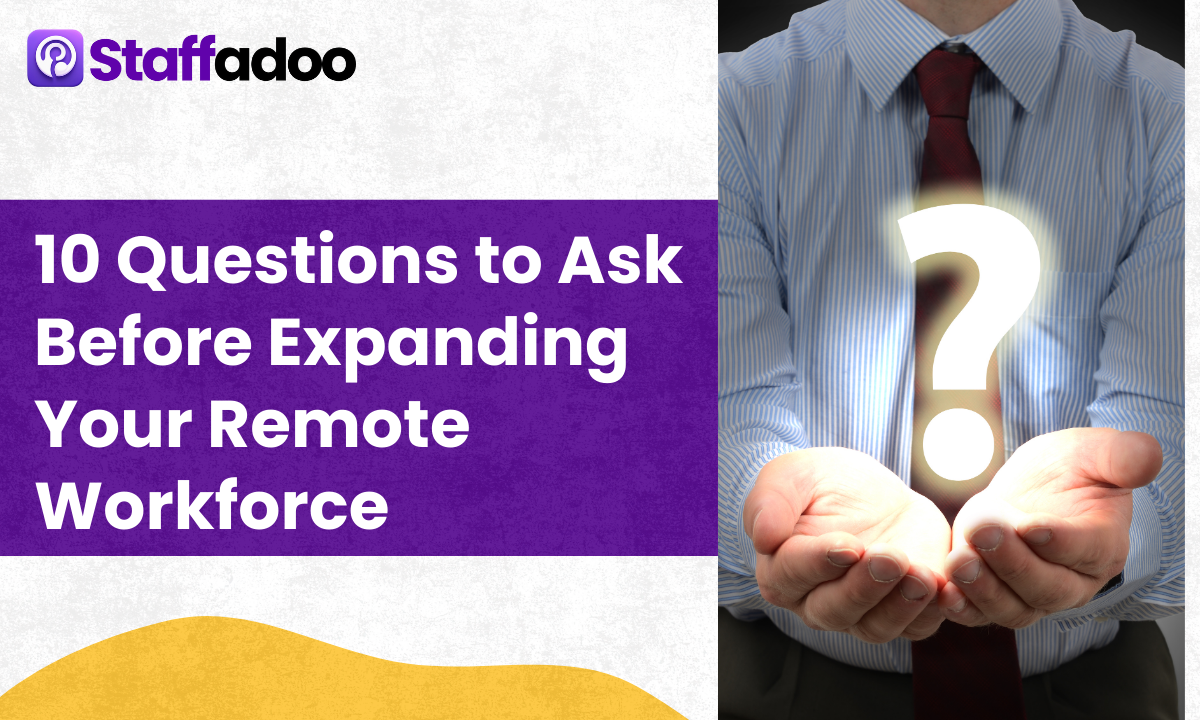 10 Questions to Ask Before Expanding Your Remote Workforce