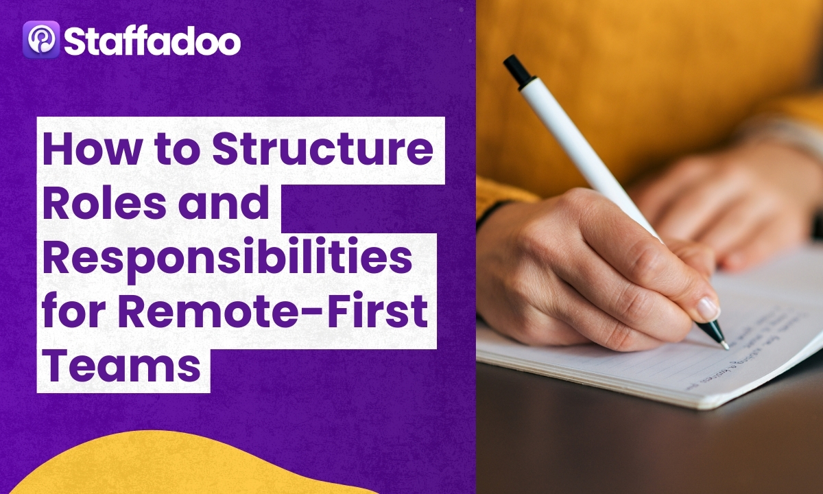 How to Structure Roles and Responsibilities for Remote-First Teams