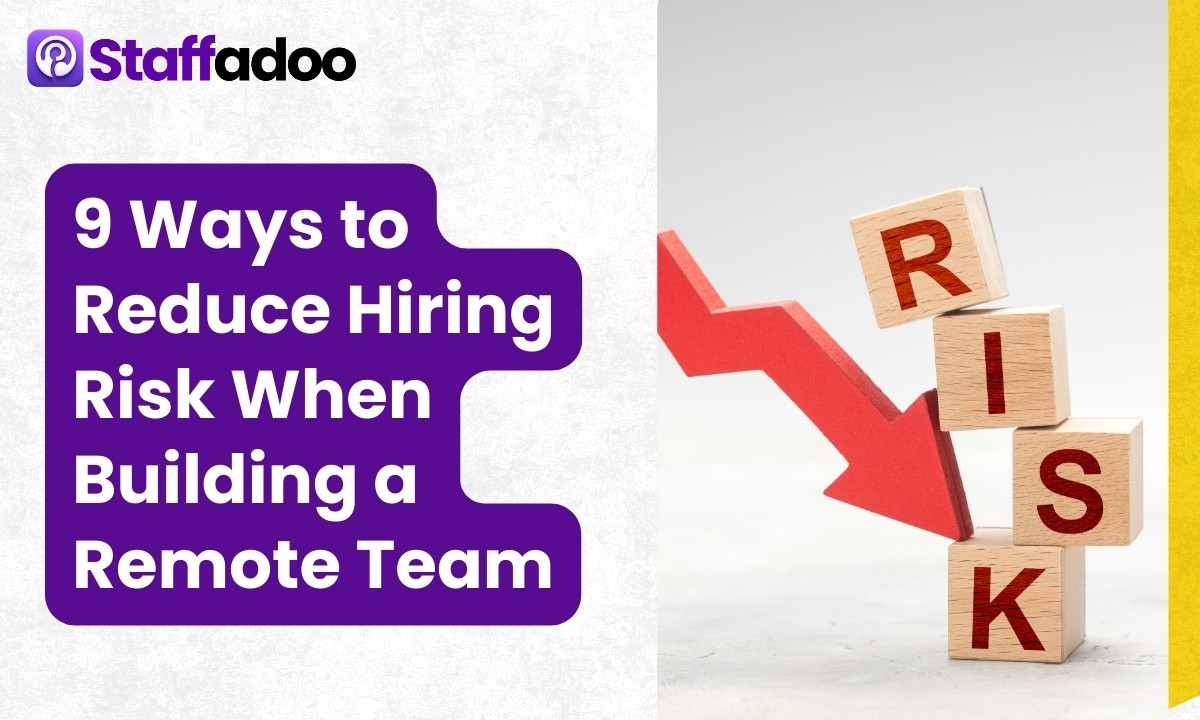 9 Ways to Reduce Hiring Risk When Building a Remote Team