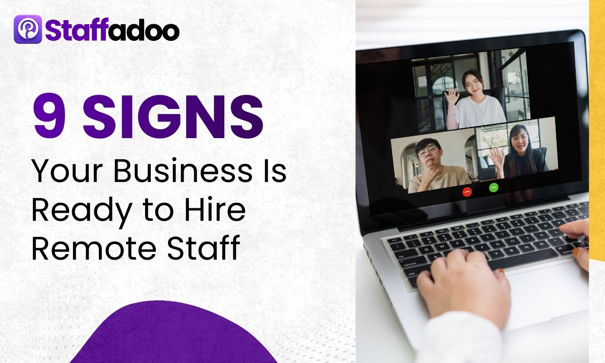 9 Signs Your Business Is Ready to Hire Remote Staff